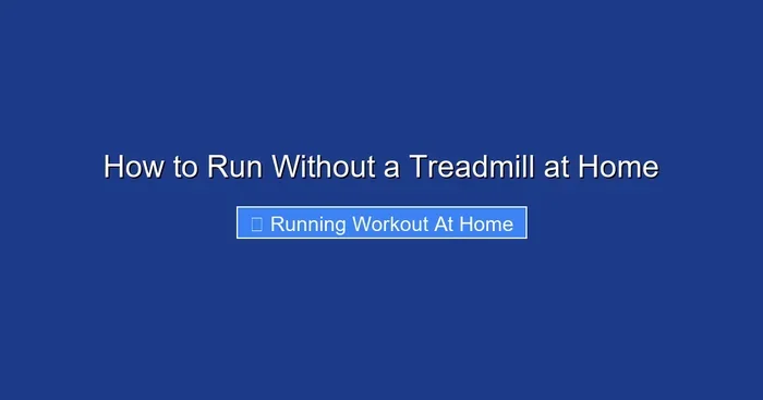 How to Run Without a Treadmill at Home