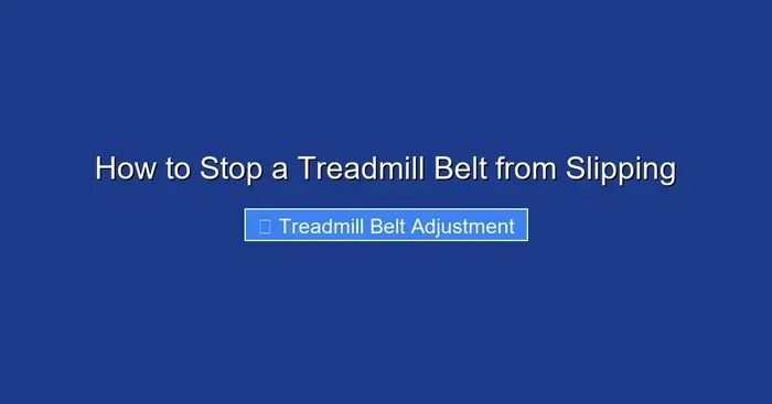 How to Stop a Treadmill Belt from Slipping