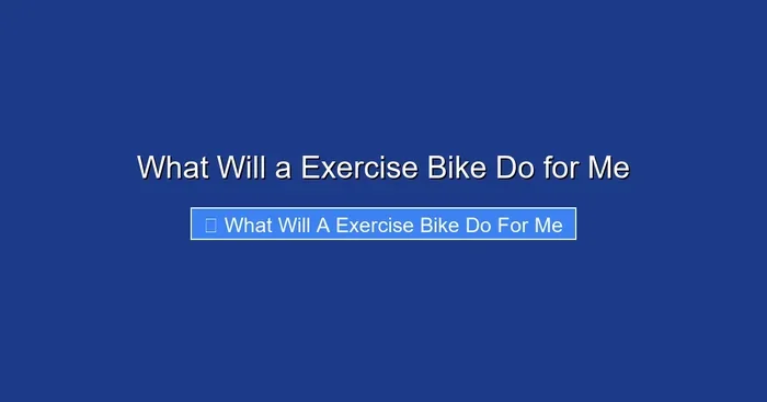 What Will a Exercise Bike Do for Me