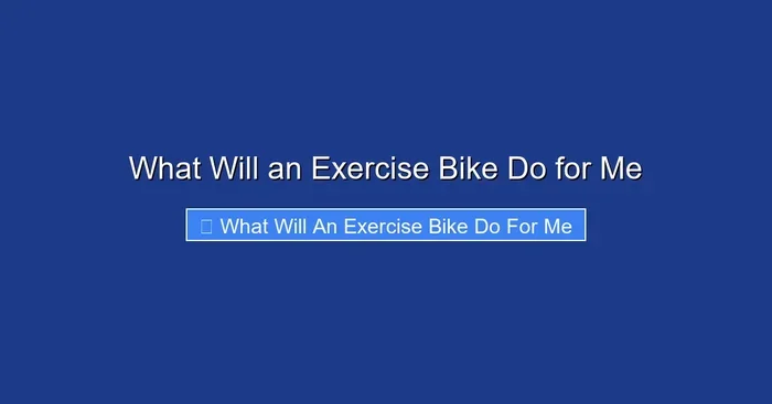 What Will an Exercise Bike Do for Me