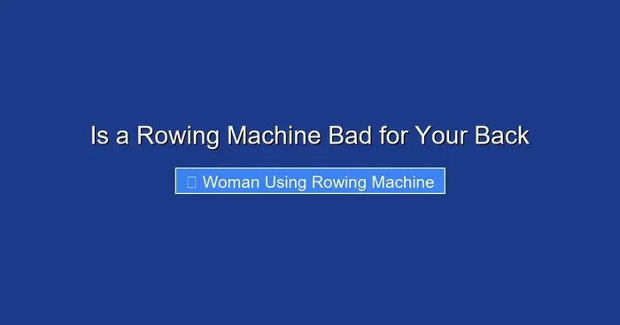 Is a Rowing Machine Bad for Your Back