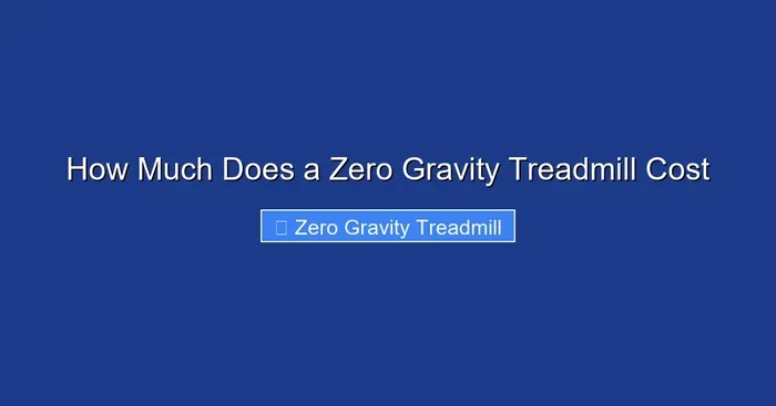 How Much Does a Zero Gravity Treadmill Cost