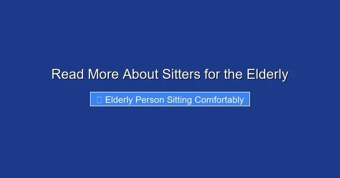Read More About Sitters for the Elderly
