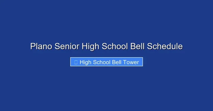 Plano Senior High School Bell Schedule