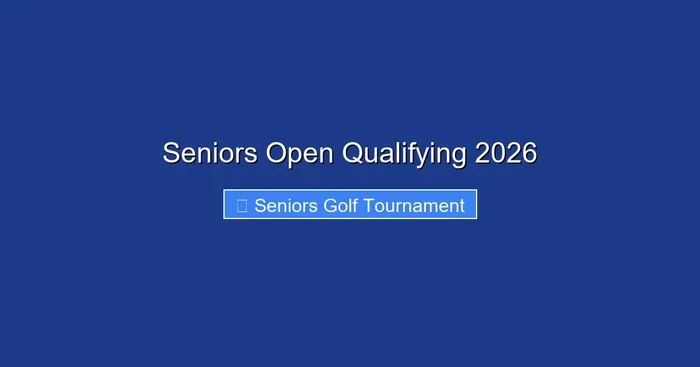 Seniors Open Qualifying 2026